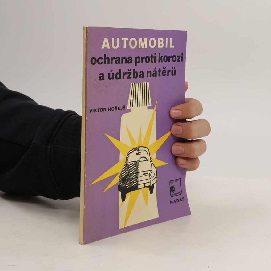 Viktor Horejš Automobil. Ochrana proti korozi a údržba nátěrů