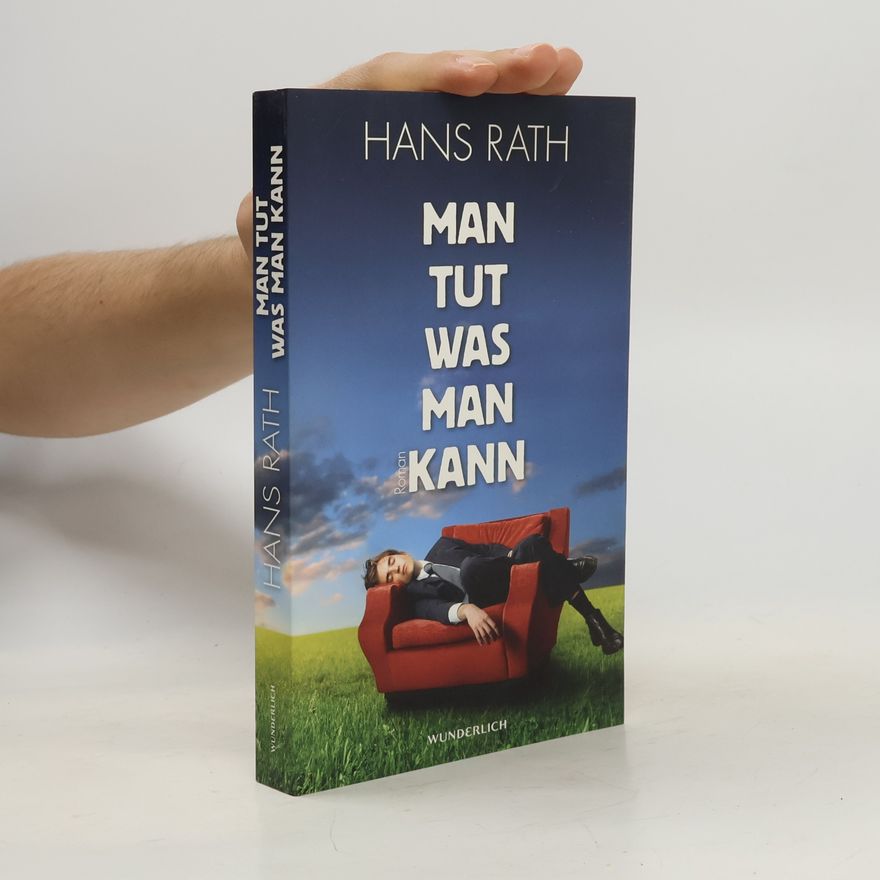 Hans Rath Man tut, was man kann