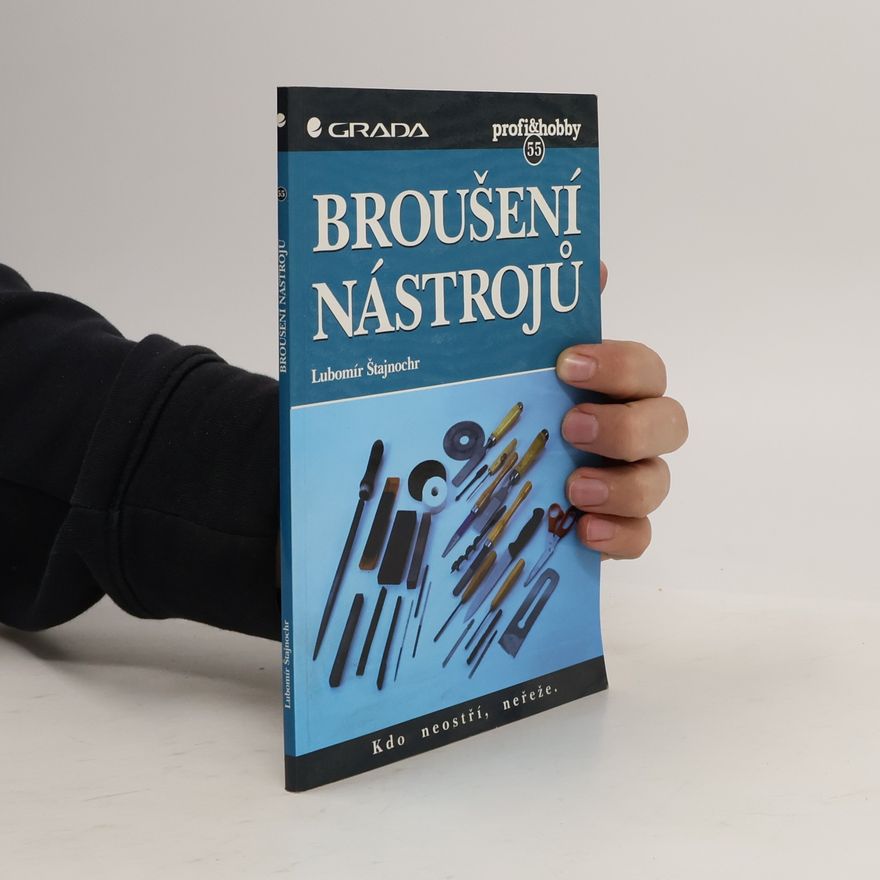 Lubomír Štajnochr Broušení nástrojů