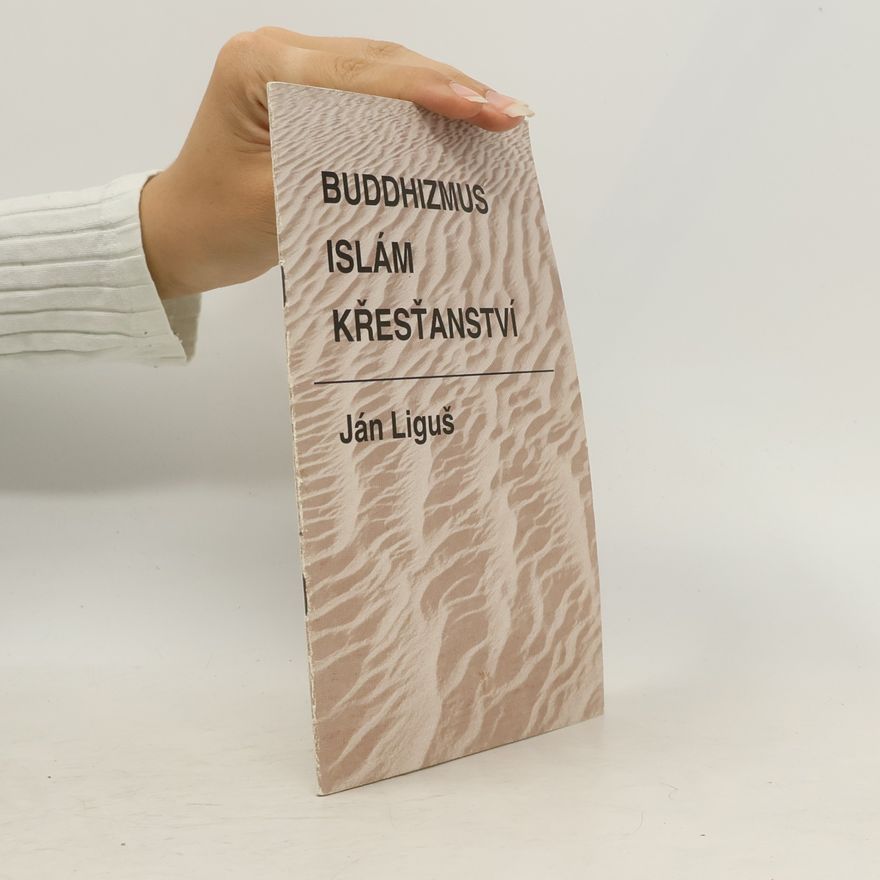 Ján Liguš Buddhizmus – Islám – Křesťanství