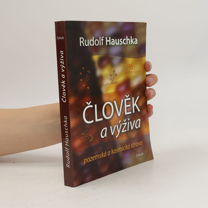 Rudolf Hauschka Člověk a výživa