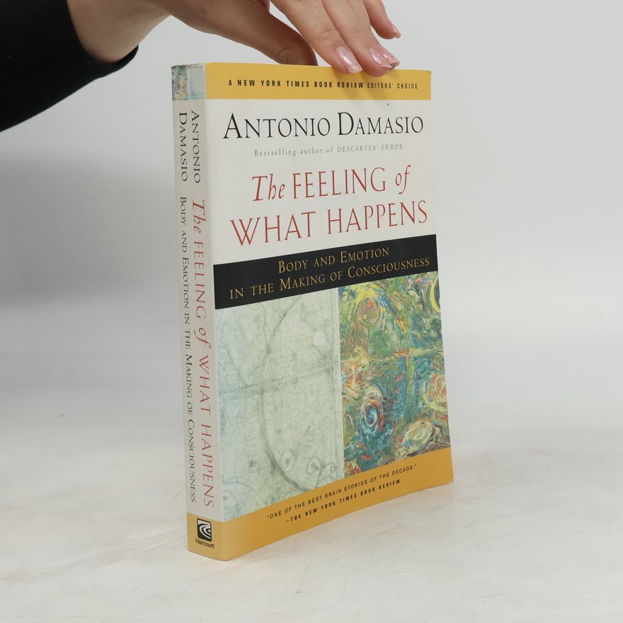 António Damásio The feeling of what happens