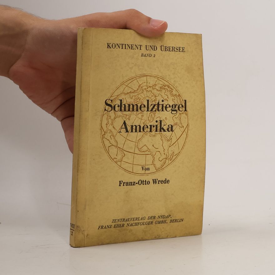 Franz-Otto Wrede Schmelztiegel Amerika