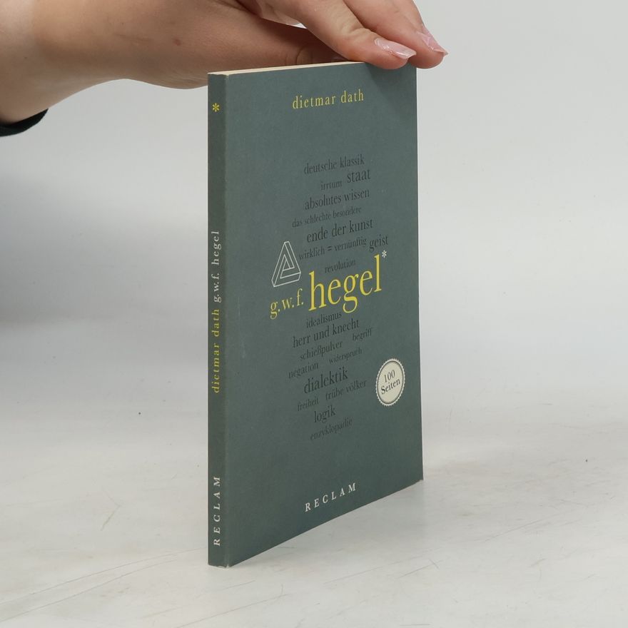 Dietmar Dath Hegel. 100 Seiten