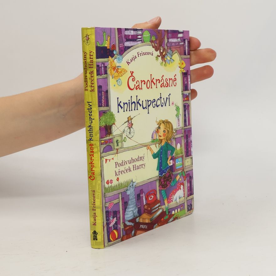 Katja Frixe Čarokrásné knihkupectví. Podivuhodný křeček Harry