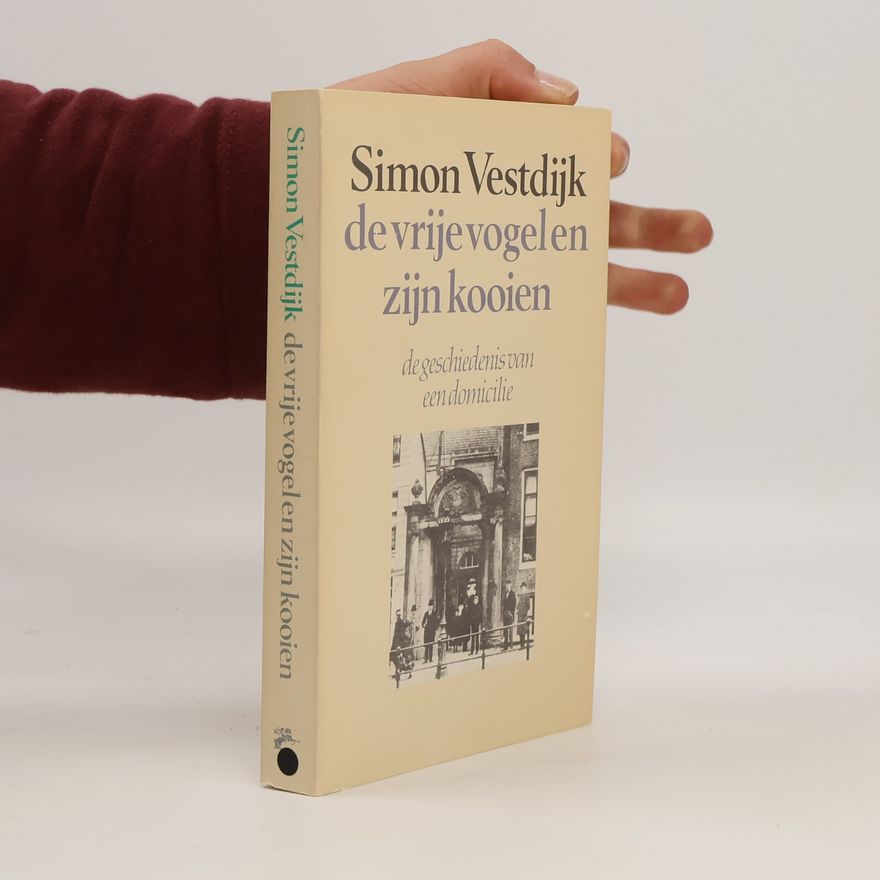 Simon Vestdijk De vrije vogel en zijn kooien