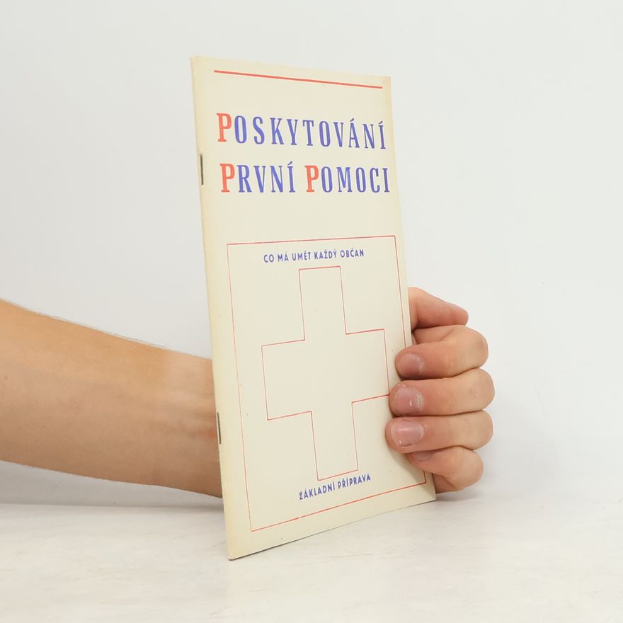 Bohumil Šefrna Poskytování první pomoci : co má umět každý občan : základní příprava