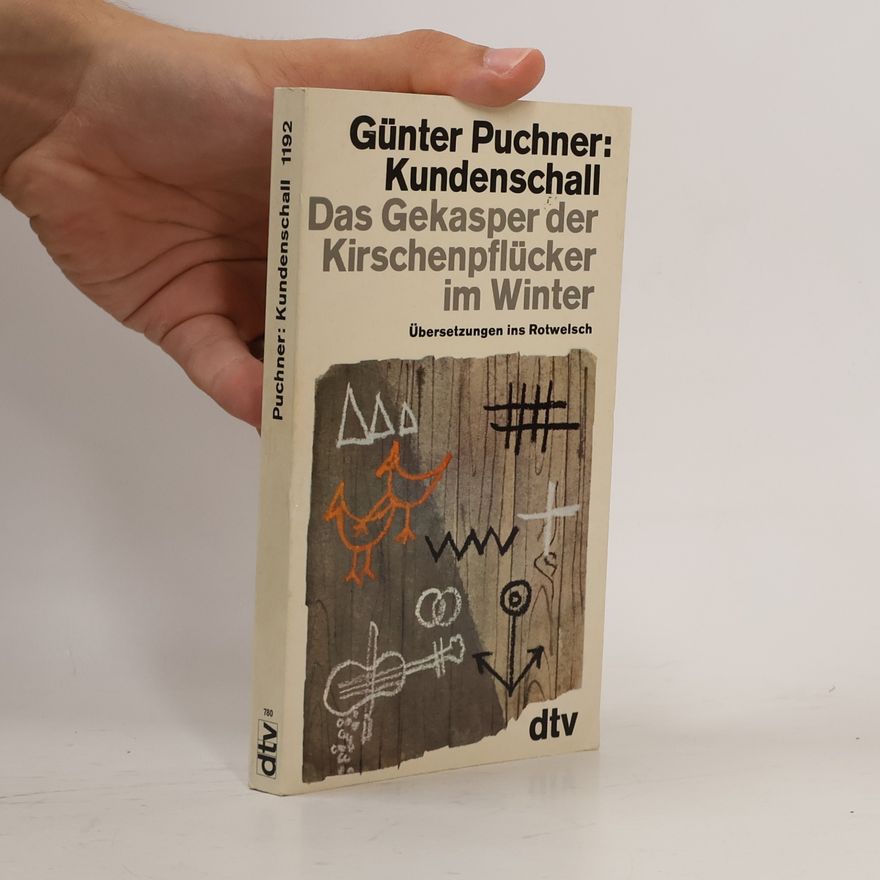Günter Puchner Kundenschall. Das Gekasper der Kirschenpflücker im Winter
