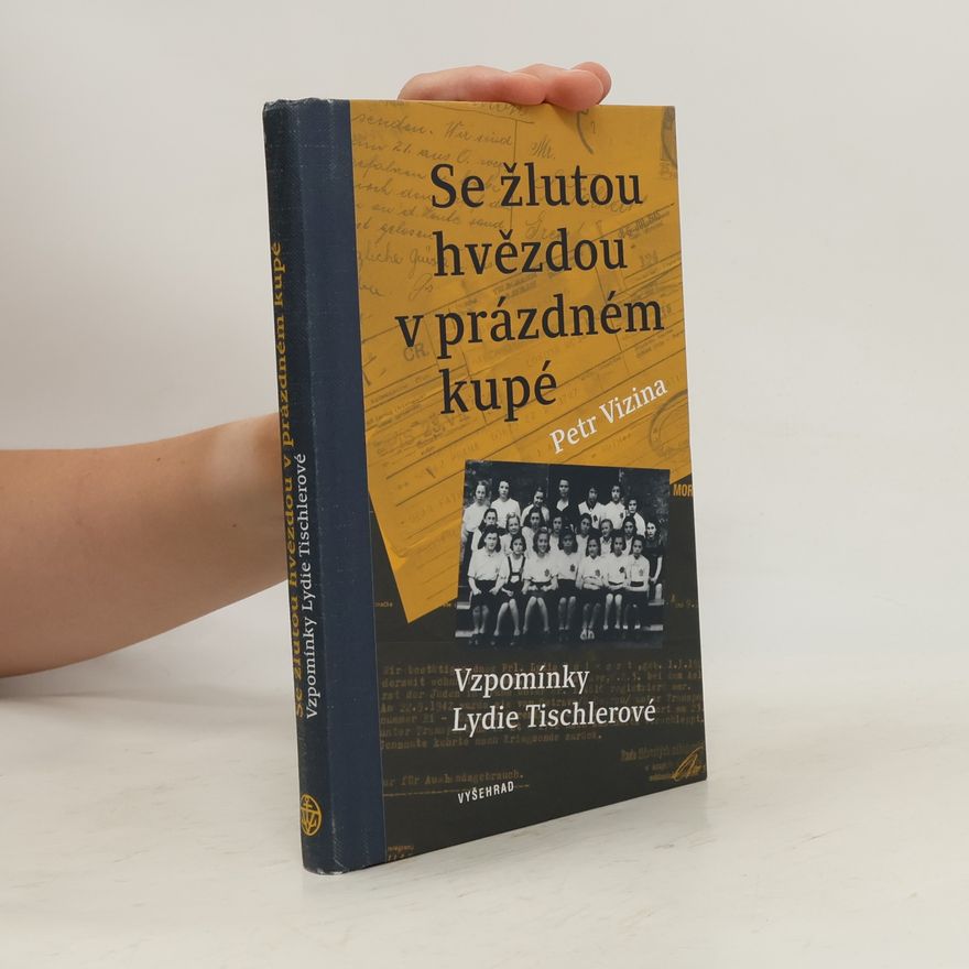 Lydie Tischlerová Se žlutou hvězdou v prázdném kupé