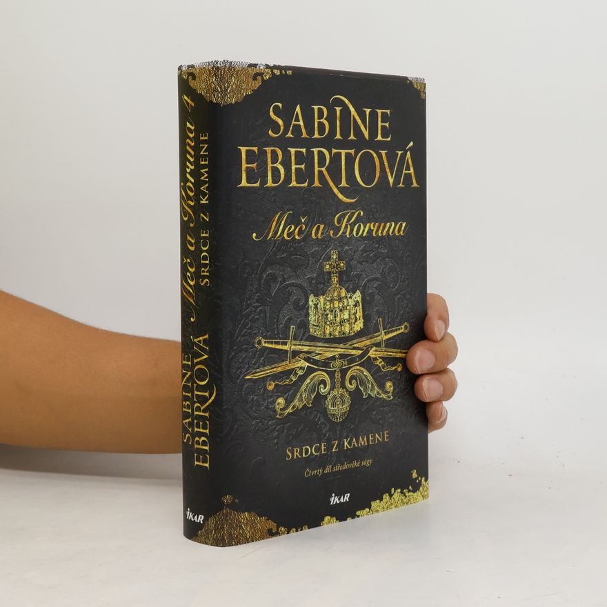 Sabine Ebert Meč a Koruna. Srdce z kamene