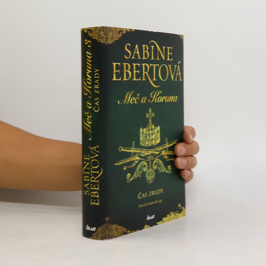 Sabine Ebert Meč a Koruna. Třetí díl středověké ságy. Čas zrady