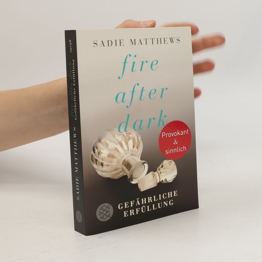 Sadie Matthews Fire after Dark - Gefährliche Erfüllung