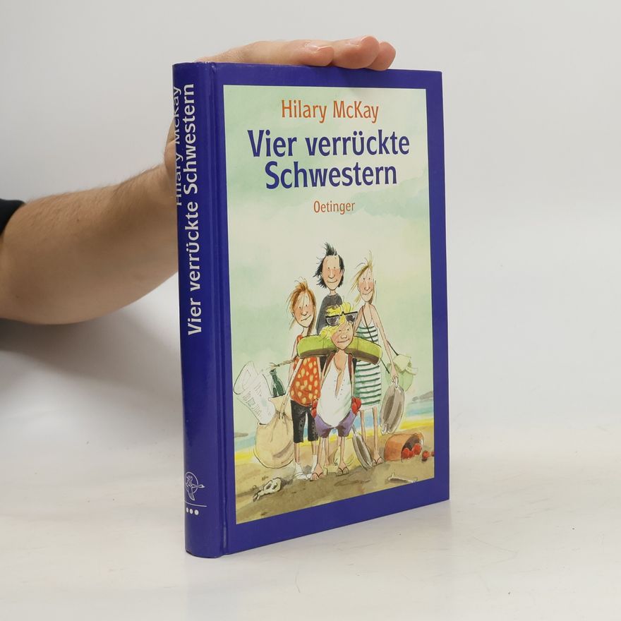 Hilary McKay Vier verrückte Schwestern