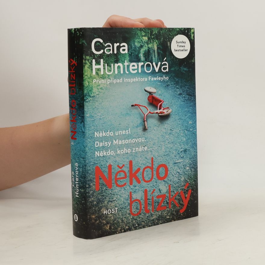 Cara Hunter Někdo blízký. První případ inspektora Fawleyho