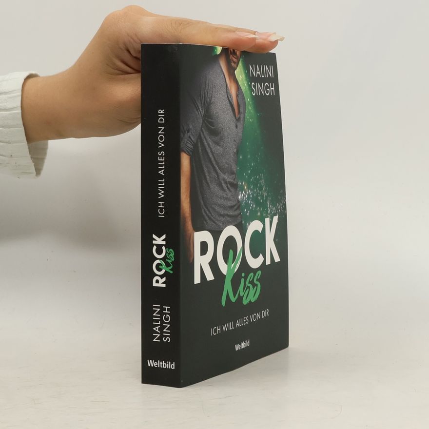 Nalini Singh Rock Kiss. Ich will alles von dir