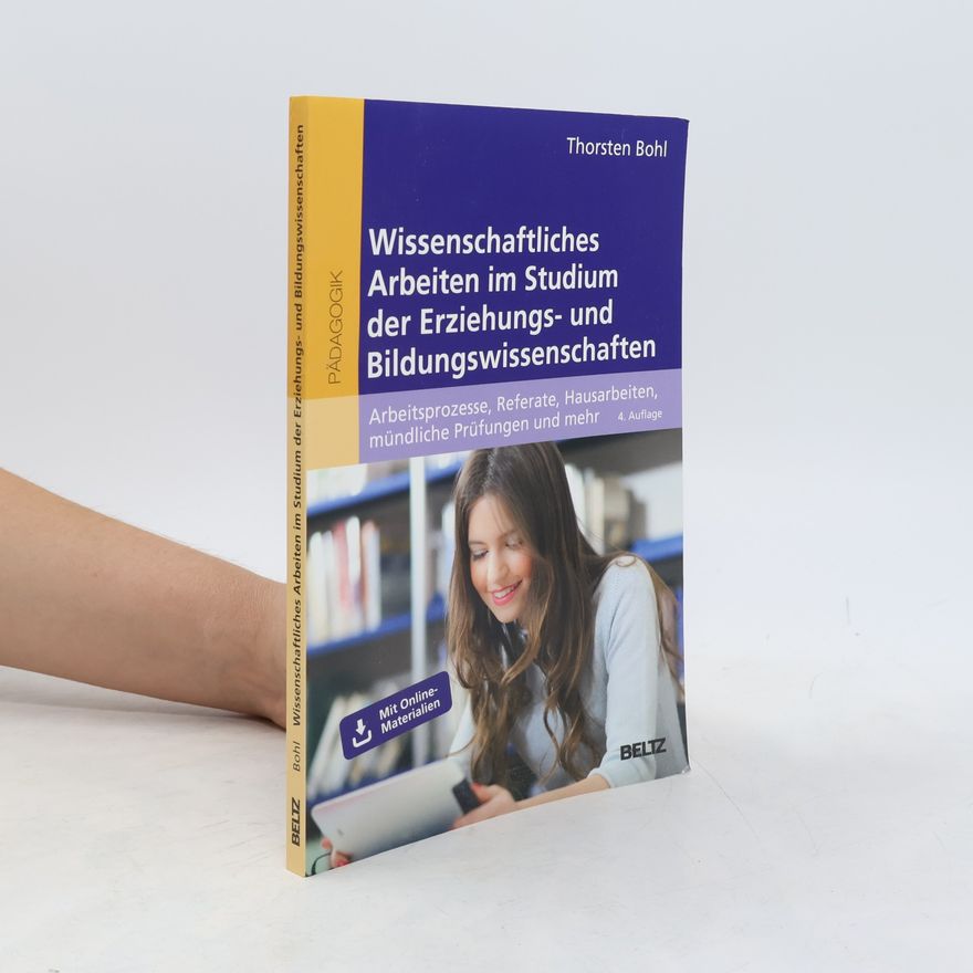Thorsten Bohl Pädagogik: Wissenschaftliches Arbeiten im Studium der Erziehungs- und Bildungswissenschaften