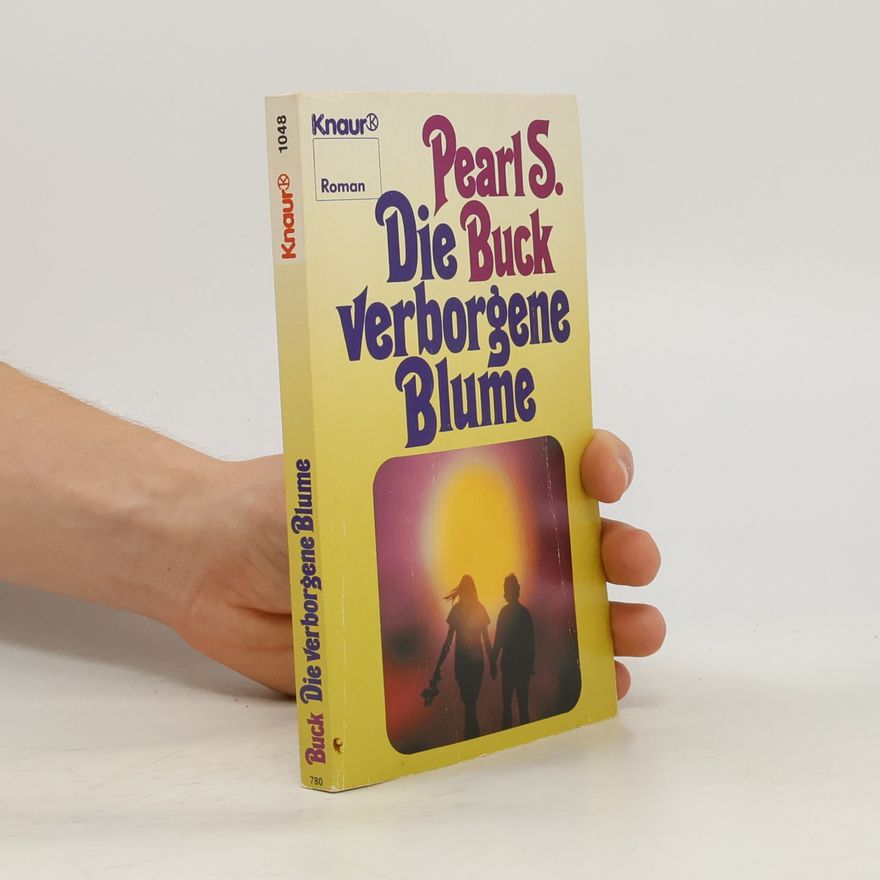 Pearl S. Buck Die verborgene Blume