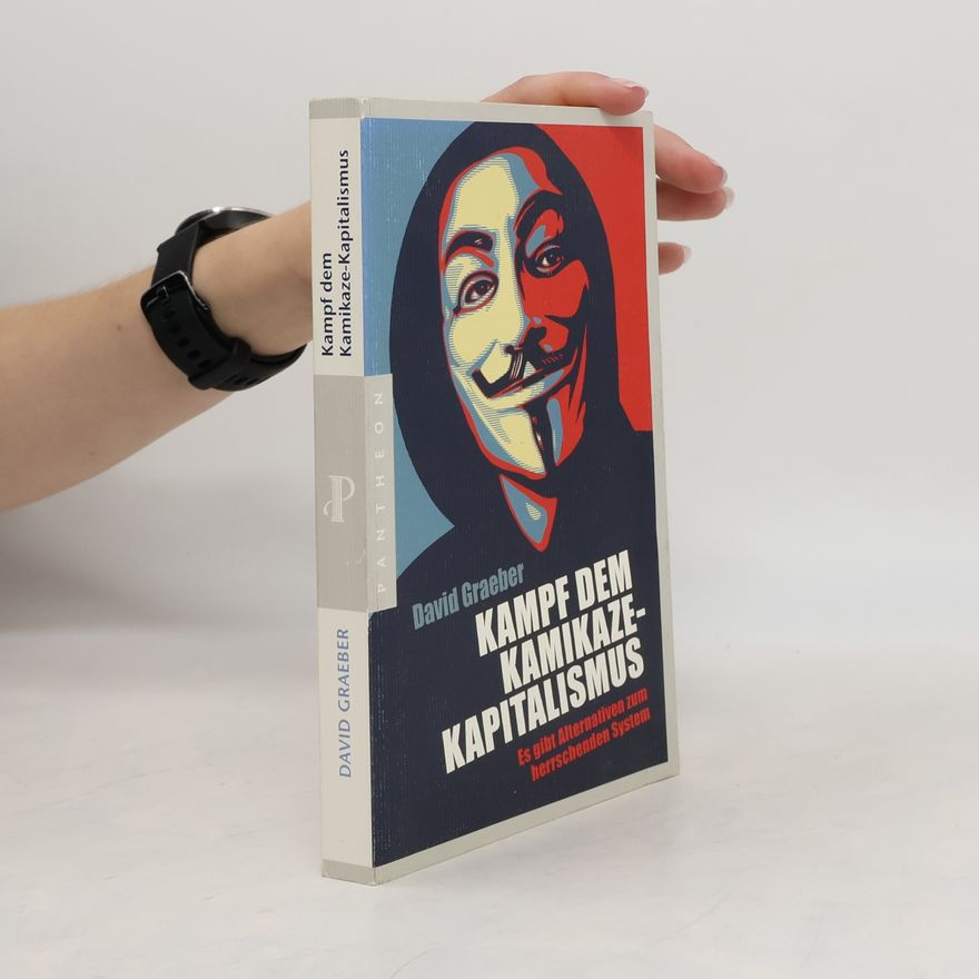 David Graeber Kampf dem Kamikaze-Kapitalismus