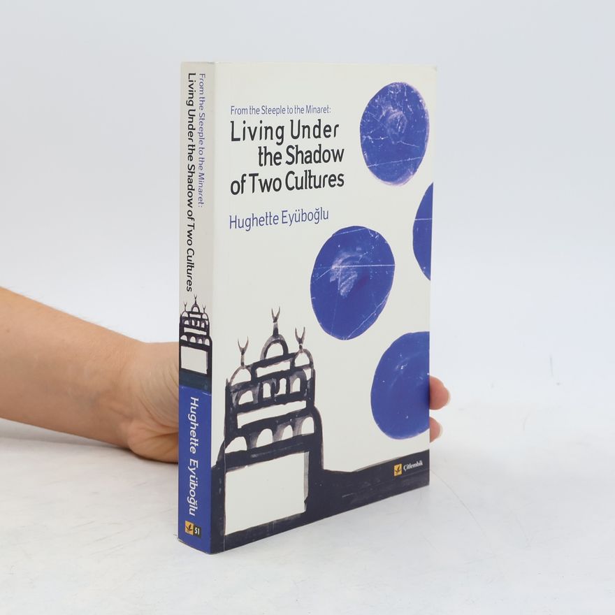 Hughette Eyüboğlu Living Under the Shadow of Two Cultures