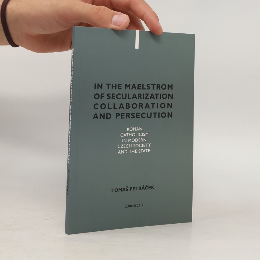 Tomáš Petráček In the Maelstrom of Secularization, Collaboration and Persecution