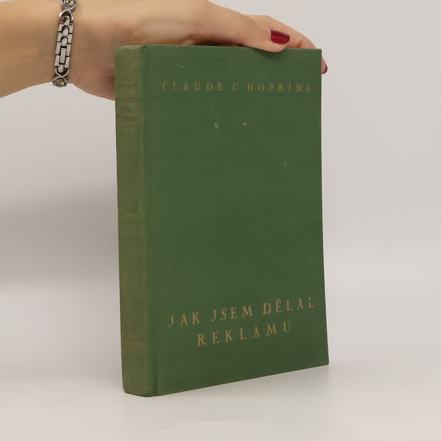 Claude C. Hopkins Jak jsem dělal reklamu