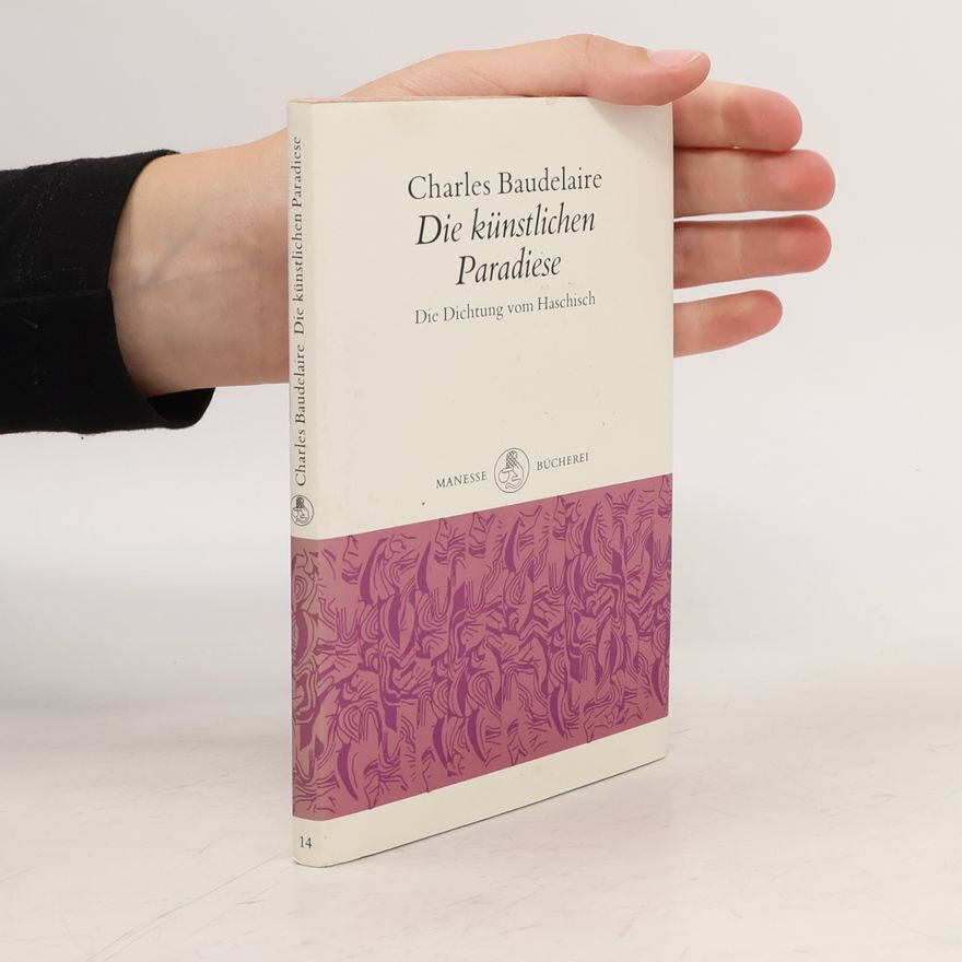 Charles Baudelaire Die künstlichen Paradiese