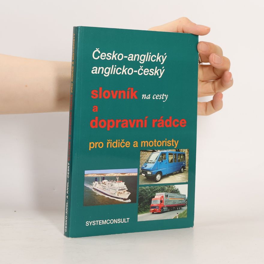 Ivo Machačka Česko-anglický, anglicko-český slovník na cesty a dopravní rádce pro řidiče a motoristy