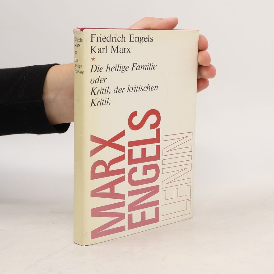 Karl Marx Die heilige Familie oder Kritik der kritischen Kritik
