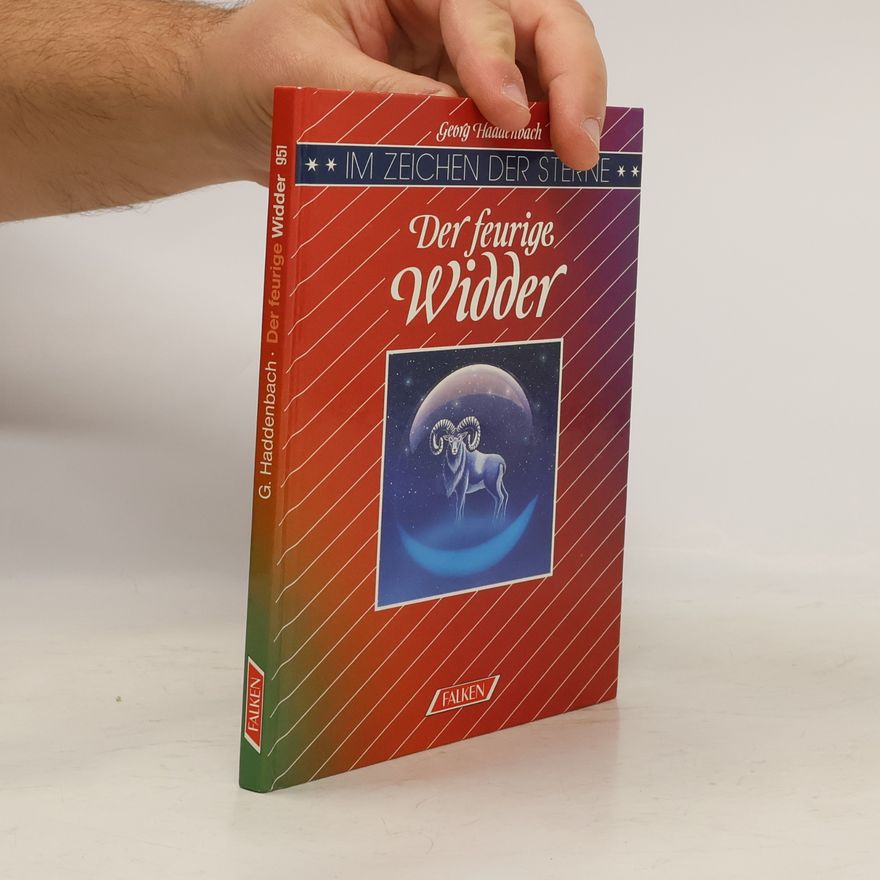 Georg Haddenbach Im Zeichen der Sterne: Der feurige Widder
