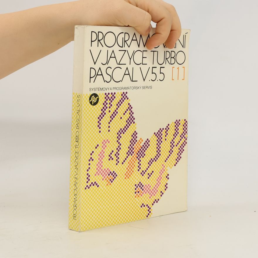 Tomáš Rubač Programování v jazyce TURBO PASCAL V.5.5, 1