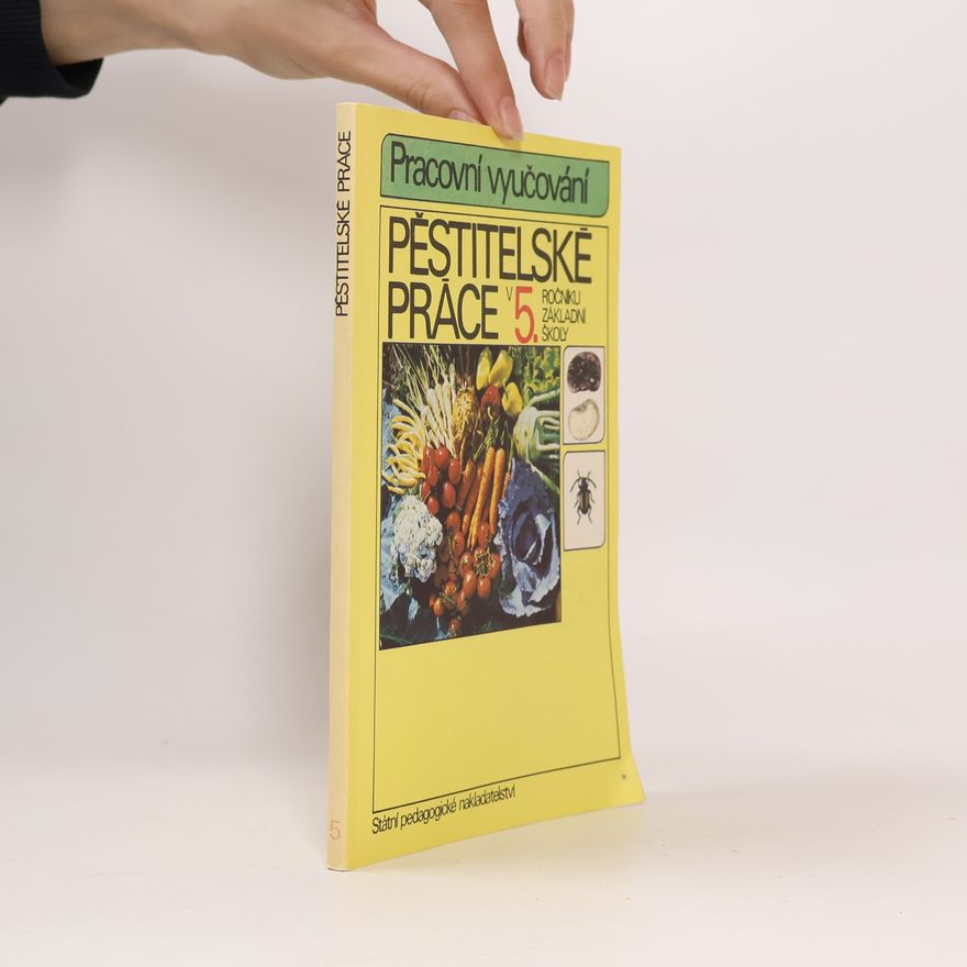 Kolektiv autorů Pěstitelské práce v 5. ročníku základní školy