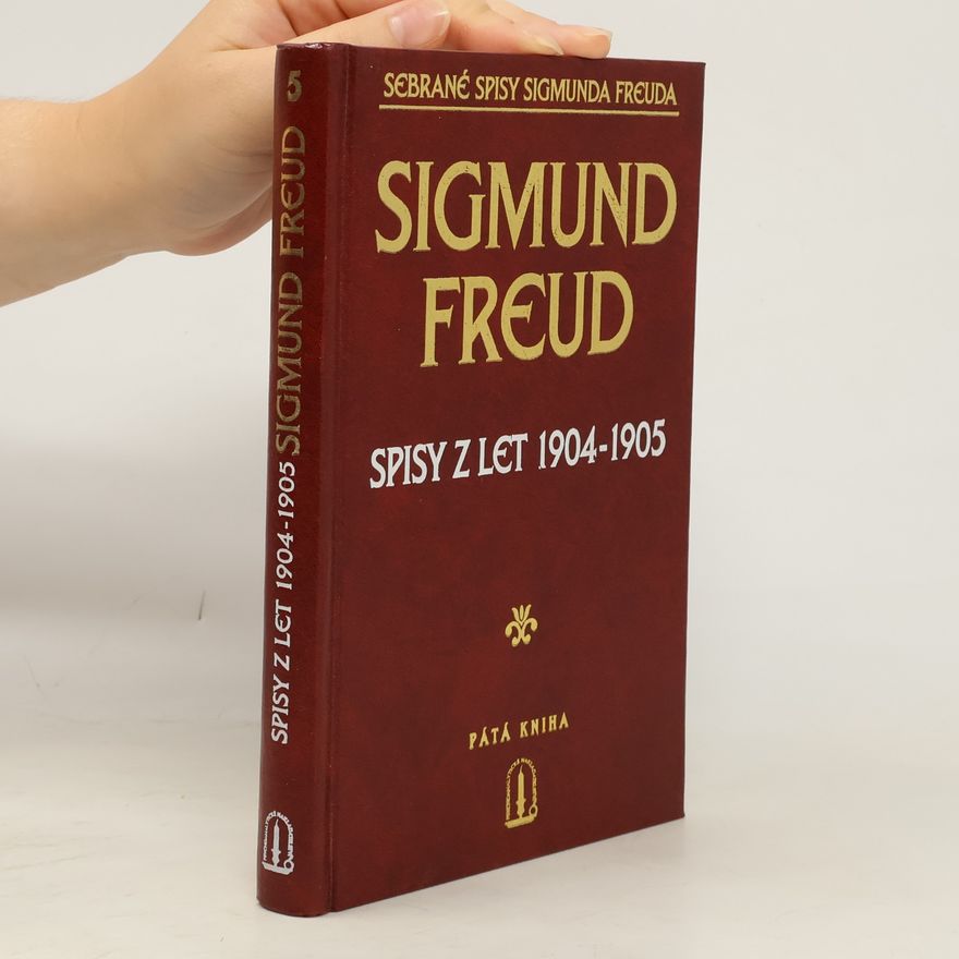 Sigmund Freud Sigmund Freud. Spisy z let 1904-1905