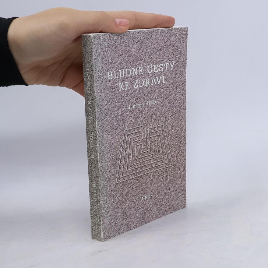 Manfred Heide Bludné cesty ke zdraví