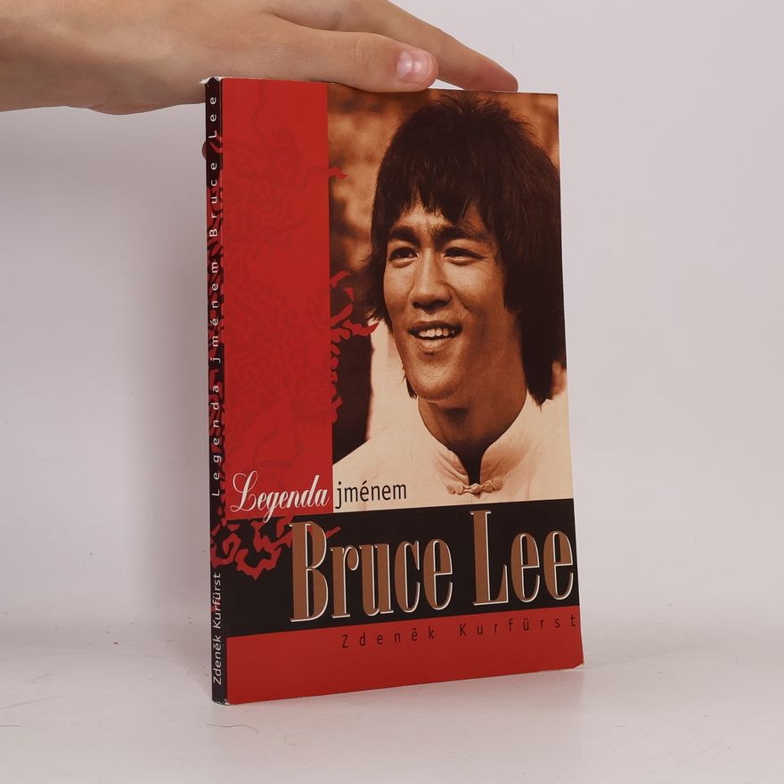 Zdeněk Kurfürst Legenda jménem Bruce Lee