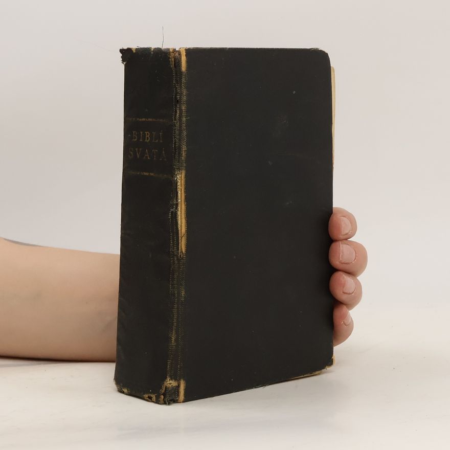 Collectif d'auteurs Biblí svatá aneb Všecka svatá písma Starého i Nového zákona