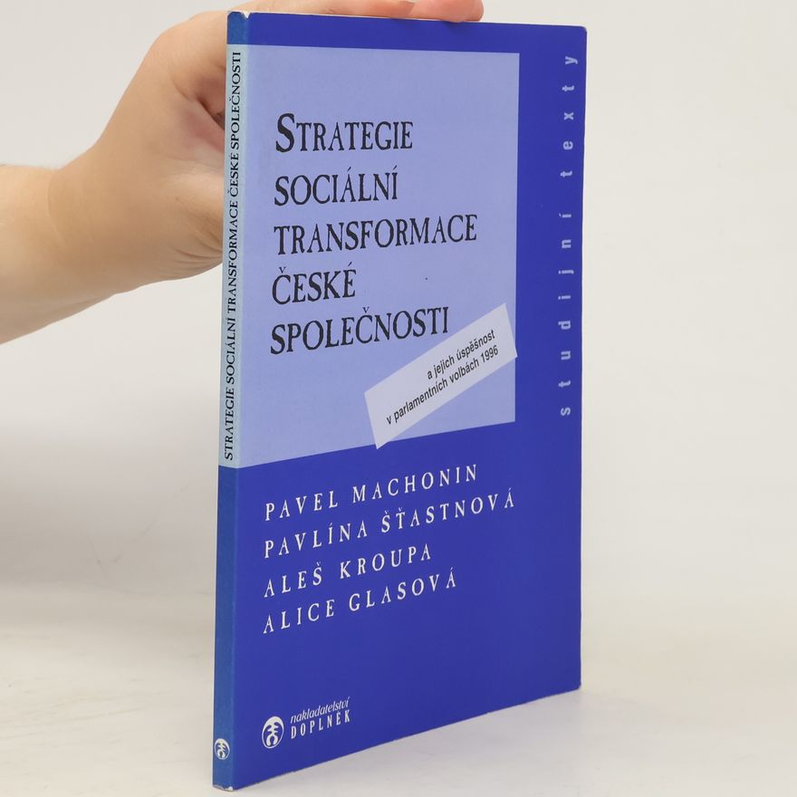 Pavel Machonin Strategie sociální transformace české společnosti a jejich úspěšnost v parlamentních volbách 1996