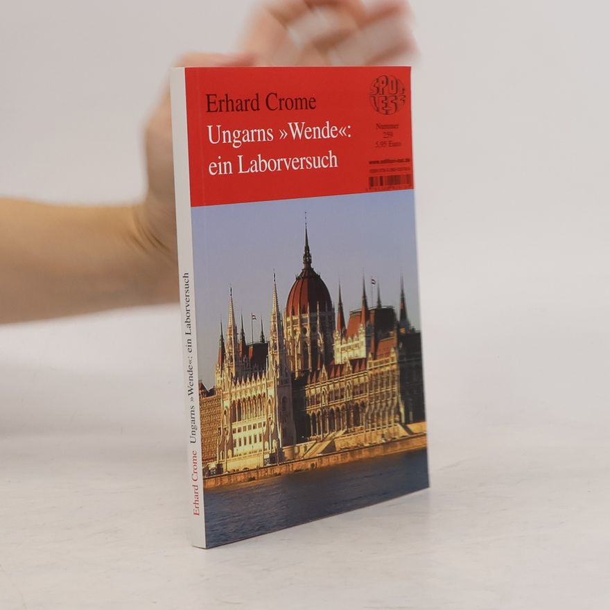 Erhard Crome Ungarns "Wende": ein Laborversuch