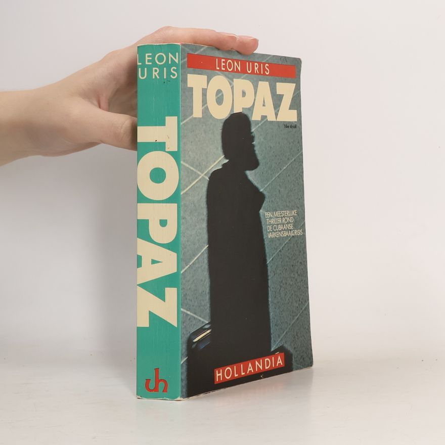Leon Uris Topaz - Een meesterlijke thriller rond de Cubaanse rakettencrisis