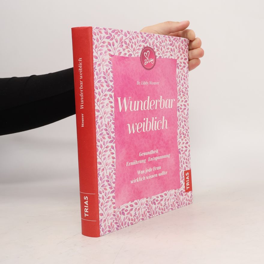 Libby Weaver Wunderbar weiblich