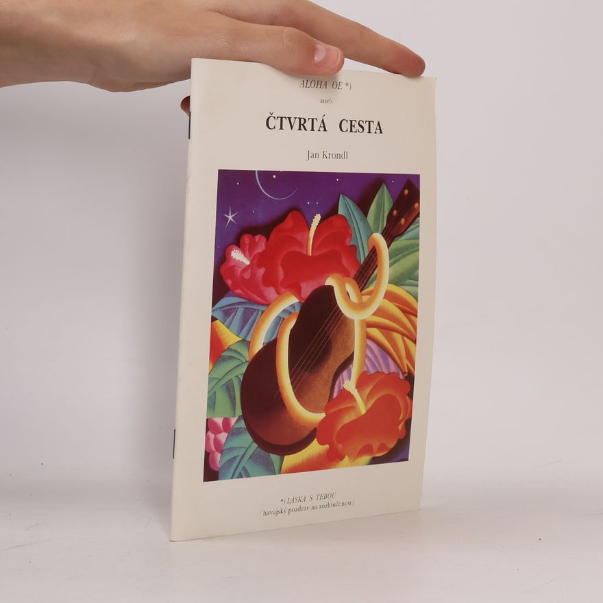 Jan Krondl Aloha oe, aneb, Čtvrtá cesta