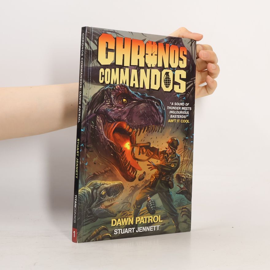 Stuart Jennett Chronos Commandos. Volume 1. Dawn Patrol