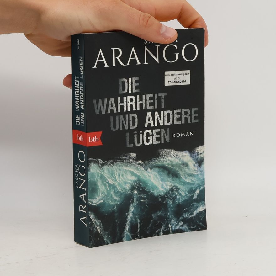 Sascha Arango Die Wahrheit und andere Lügen