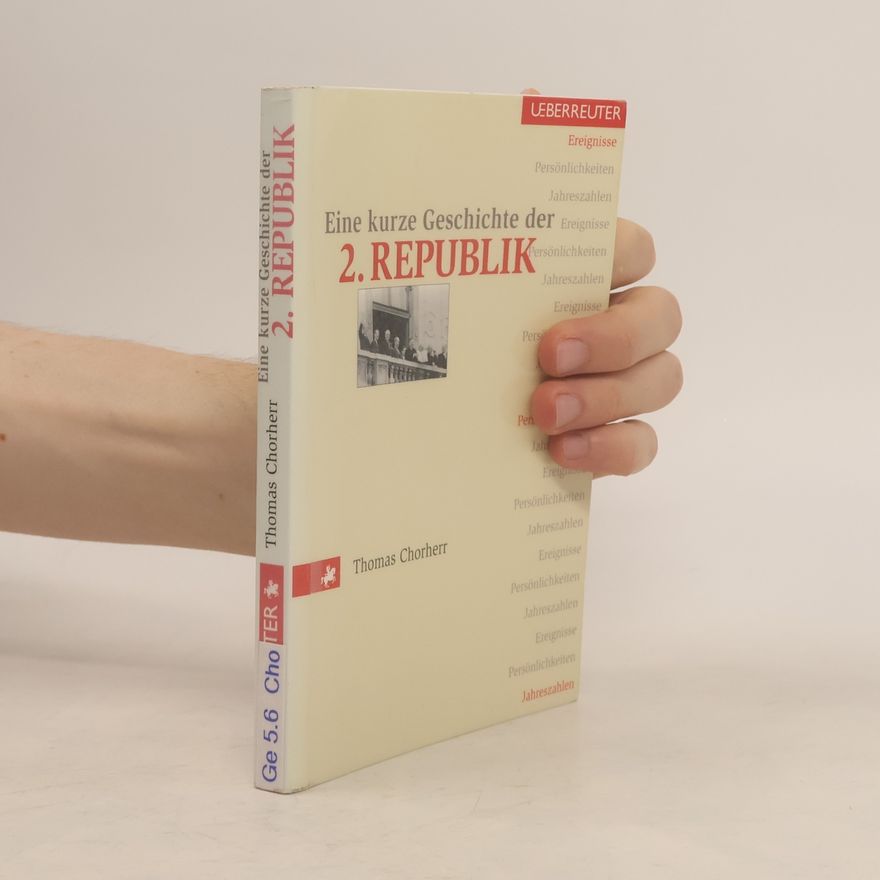 Thomas Chorherr Eine kurze Geschichte der 2. Republik