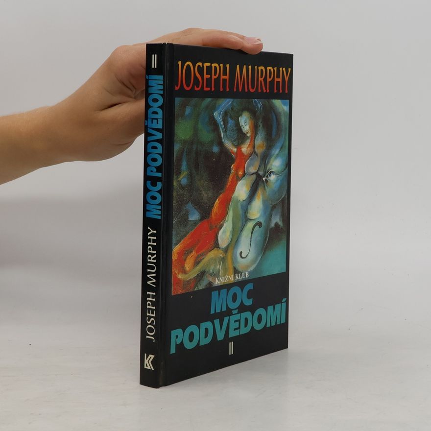 Joseph Murphy Moc podvědomí II