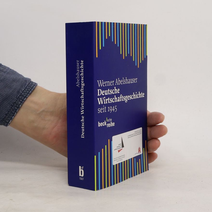 Werner Abelshauser Deutsche Wirtschaftsgeschichte seit 1945