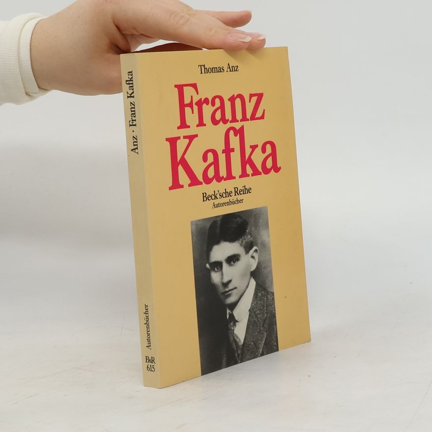 Thomas Anz Autorenbücher - 615: Franz Kafka
