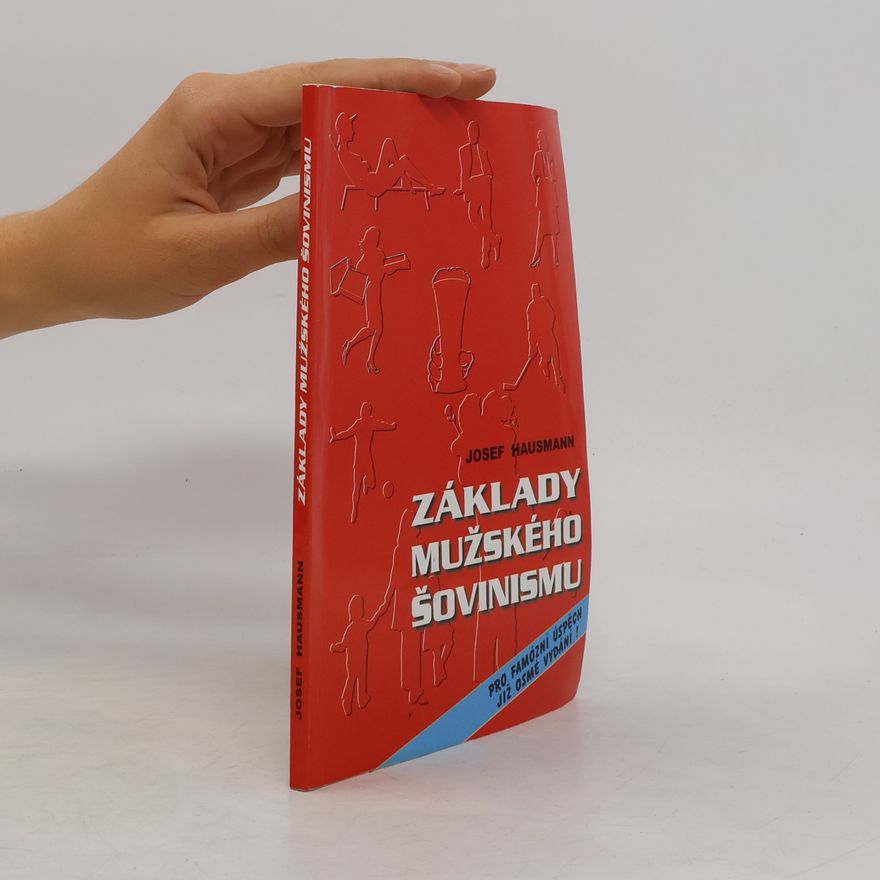 Josef Hausmann Základy mužského šovinismu