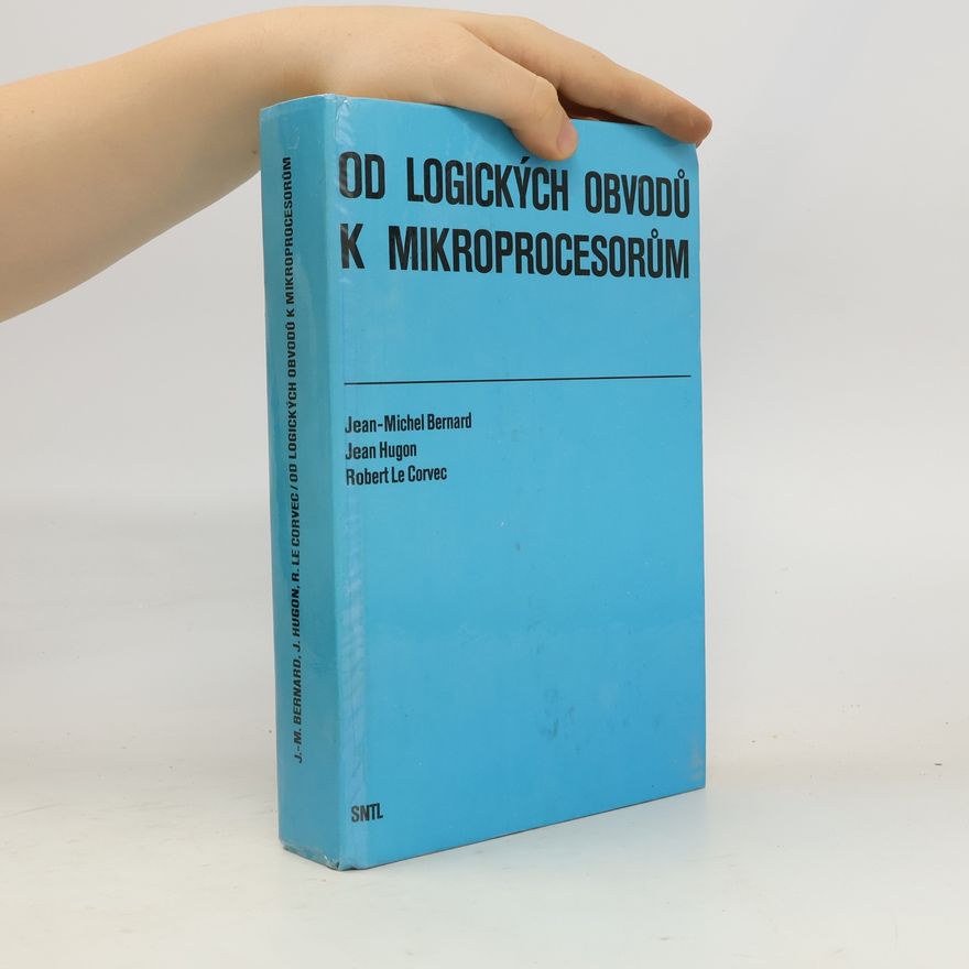 Robert Le Corvec Od logických obvodů k mikroprocesorům