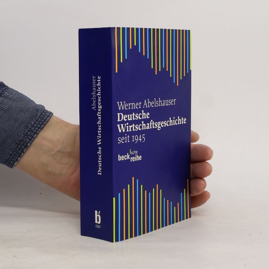 Werner Abelshauser Deutsche Wirtschaftsgeschichte seit 1945