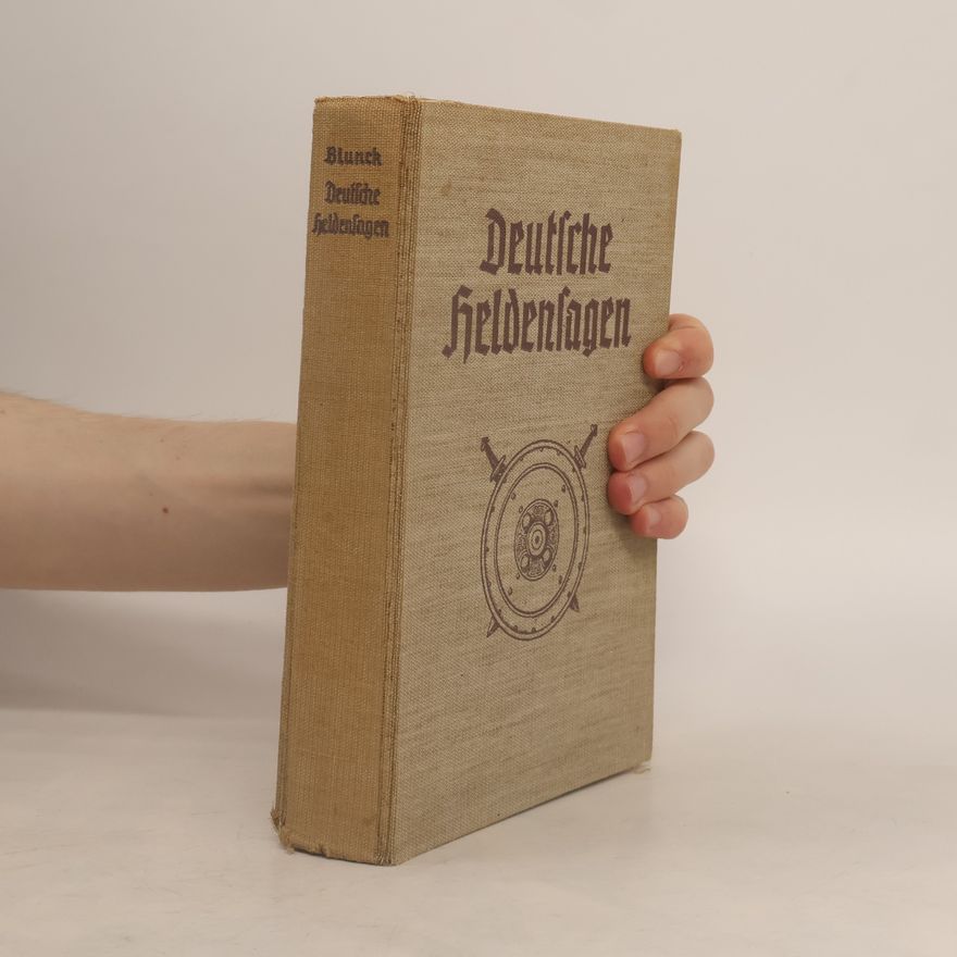 Hans Friedrich Blund Deutsche Heldensagen